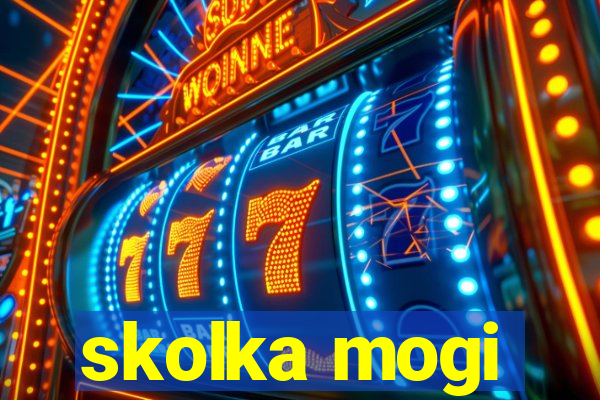 skolka mogi